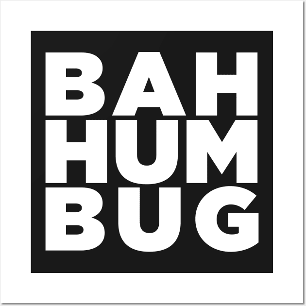 Bah Humbug - Bold Edition Wall Art by Chestify